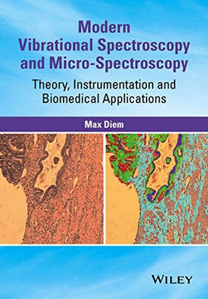 Modern Vibrational Spectroscopy and Micro-Spectroscopy: Theory, Instrumentation and Biomedical Applications