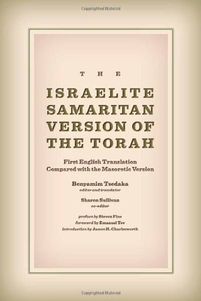 The Israelite Samaritan Version of the Torah: First English Translation Compared with the Masoretic Version