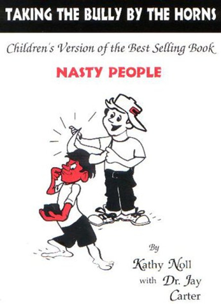 Taking the Bully by the Horns - Children's Version of the Best Selling Book, Nasty People