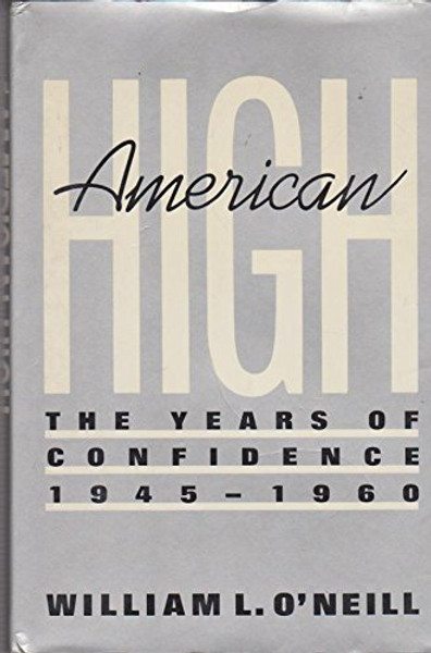 American High: The Years of Confidence, 1945-1960