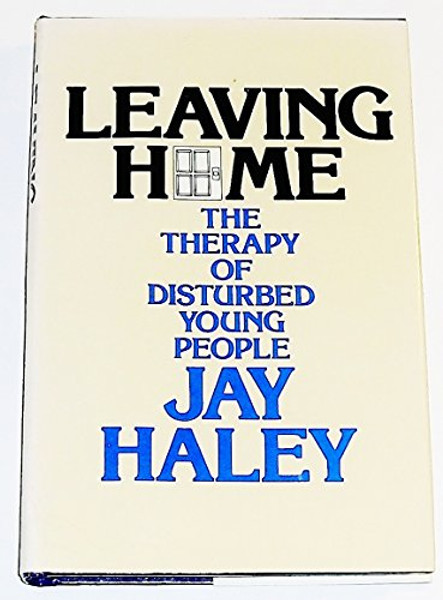 Leaving Home: The Therapy of Disturbed Young People