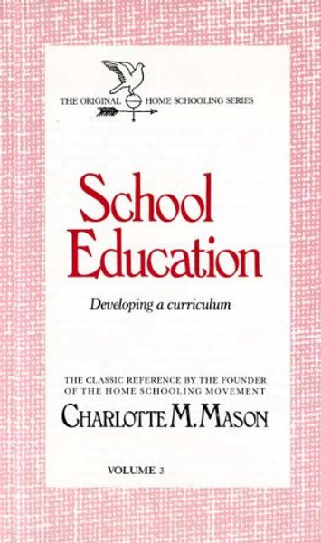003: School Education: Developing a Curriculum (Homeschooler Series)