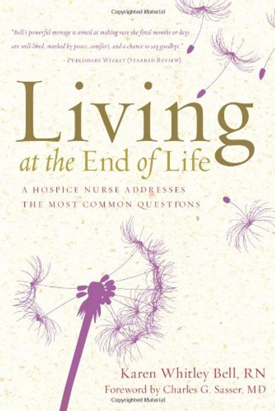 Living at the End of Life: A Hospice Nurse Addresses the Most Common Questions