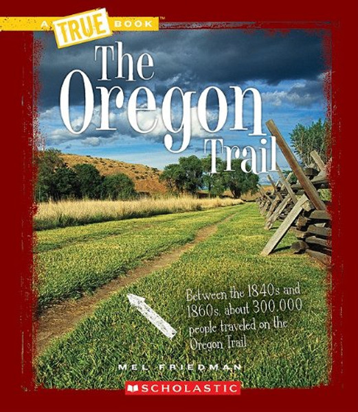 The Oregon Trail (True Books)