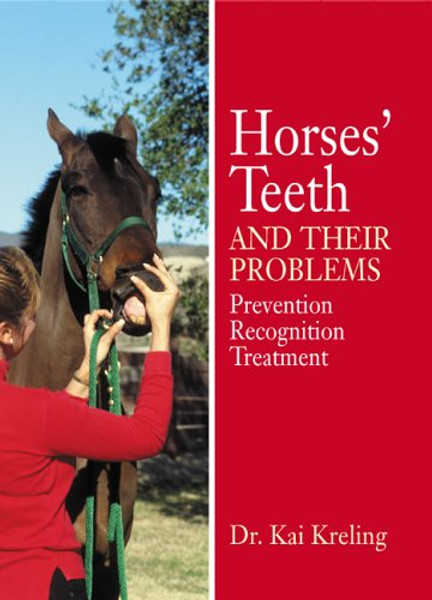 Horses' Teeth and Their Problems: Prevention, Recognition, and Treatment