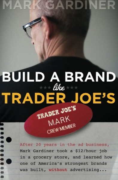 Build a Brand Like Trader Joe's