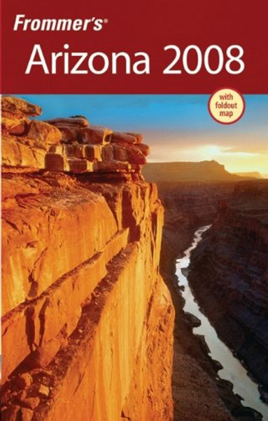 Frommer's Arizona 2008 (Frommer's Complete Guides)