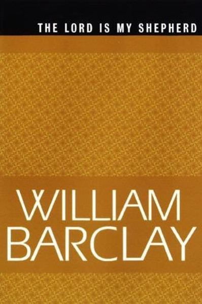 The Lord Is My Shepherd (The William Barclay Library)