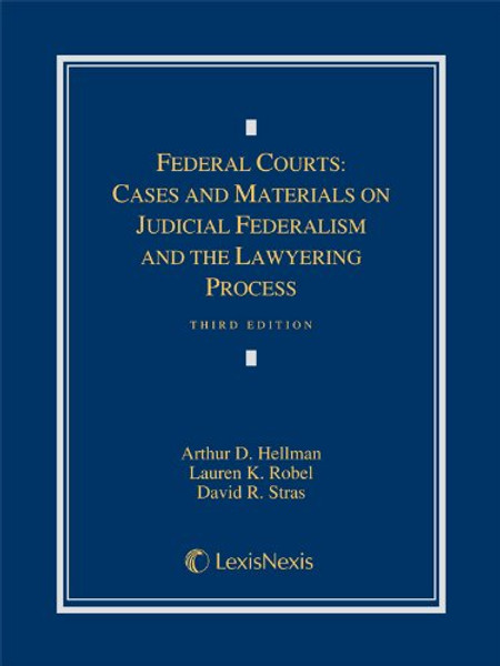 Federal Courts: Cases and Materials on Judicial Federalism and the Lawyering Process