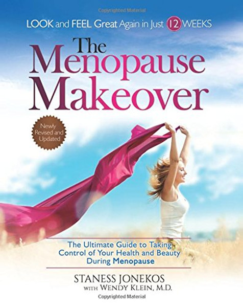 The Menopause Makeover: The Ultimate Guide to Taking Control of Your Health and Beauty During Menopause