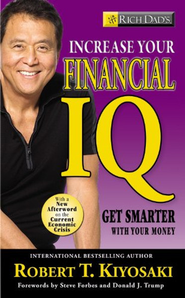 Rich Dad's Increase Your Financial IQ: Get Smarter with Your Money