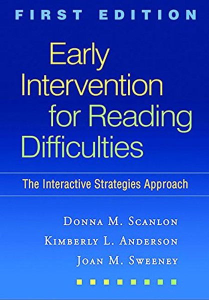 Early Intervention for Reading Difficulties, First Edition: The Interactive Strategies Approach (Solving Problems in the Teaching of Literacy)