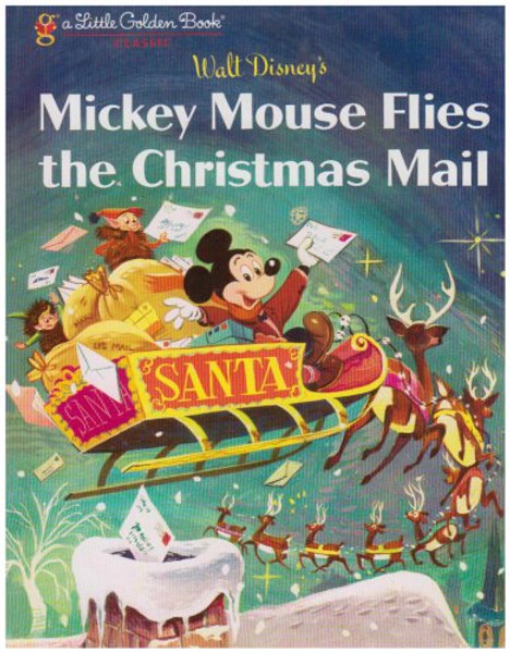 Mickey Mouse Flies the Christmas Mail (Little Golden Book)