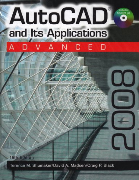 AutoCAD and Its Applications: Advanced AutoCAD 2008