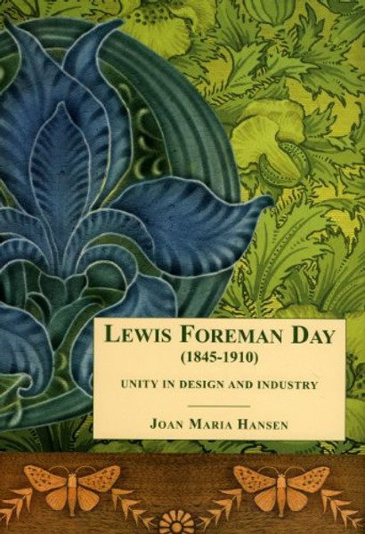 Lewis Foreman Day: Unity in Design and Industry