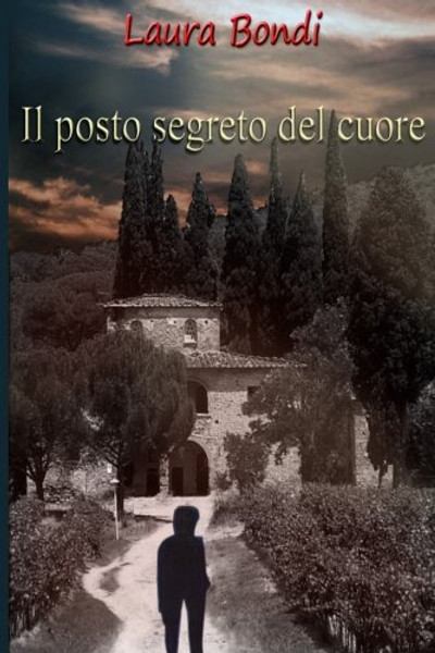 Il posto segreto del cuore (Italian Edition)