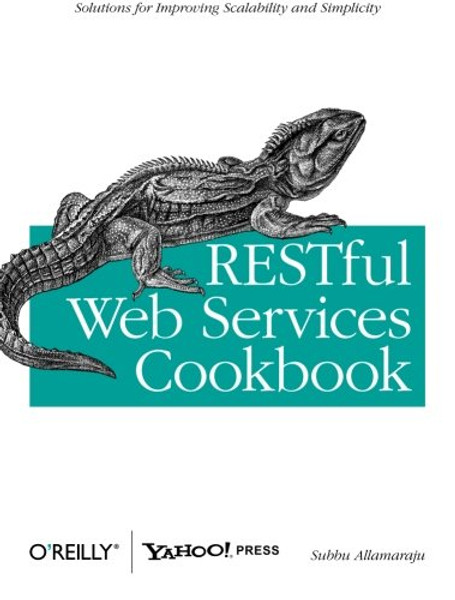 RESTful Web Services Cookbook: Solutions for Improving Scalability and Simplicity