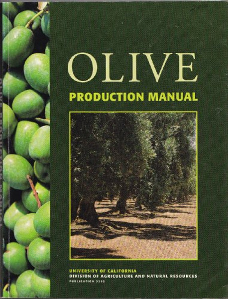 Olive Production Manual (Publication / University of California, Division of Agriculture and Natural Resources)
