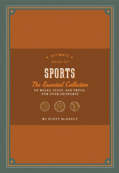 Ultimate Book of Sports: The Essential Collection of Rules, Stats, and Trivia for Over 250 Sports