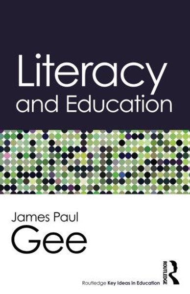 Literacy and Education (Routledge Key Ideas in Education)