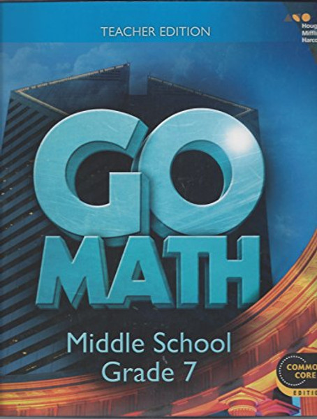 Go Math: Teacher Edition Grade 7 2014