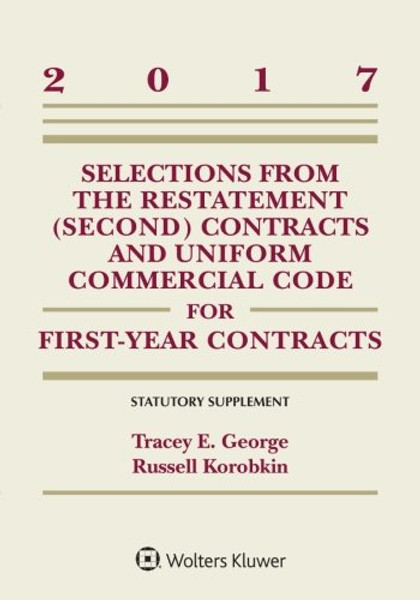 Selections from the Restatement (Second) and Uniform Commercial Code for First-Year Contracts: Statutory Supplement, 2017 Edition (Supplements)