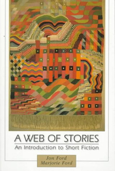 Web of Stories, A: An Introduction to Short Fiction