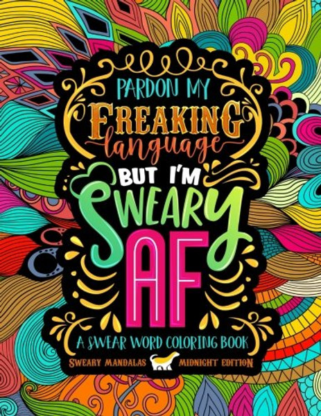 A Swear Word Coloring Book Midnight Edition: Sweary Mandalas: An Irreverent & Hilarious Antistress Sweary Adult Colouring Gift Featuring Mandalas & ... Mindful Meditation & Art Color Therapy)