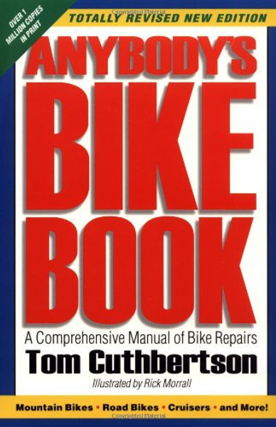 Anybody's Bike Book: A Comprehensive Manual of Bike Repairs