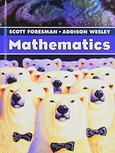 SCOTT FORESMAN ADDISON WESLEY MATH 2005 STUDENT EDITION SINGLE VOLUME   GRADE 6