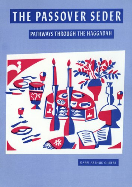 The Passover Seder: Pathways Through the Haggadah (English and Hebrew Edition)