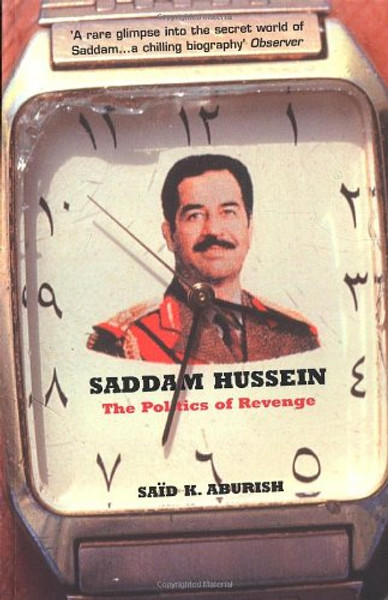 Saddam Hussein: The Politics of Revenge