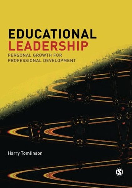 Educational Leadership: Personal Growth for Professional Development (Published in association with the British Educational Leadership and Management Society)