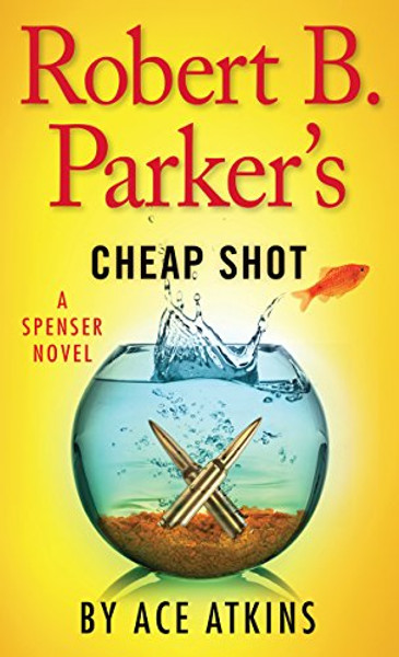 Robert B. Parkers Cheap Shot (A Spenser Novel)