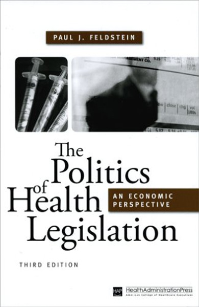 The Politics of Health Legislation: An Economic Perspective