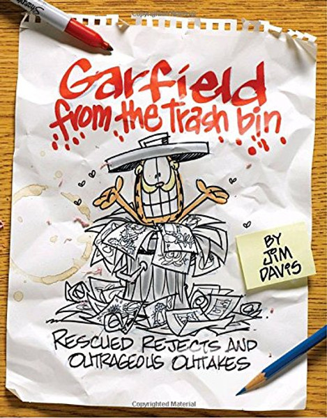 Garfield from the Trash Bin: Rescued Rejects & Outrageous Outtakes