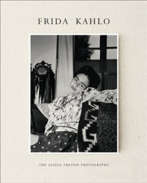 Frida Kahlo: The Gisle Freund Photographs