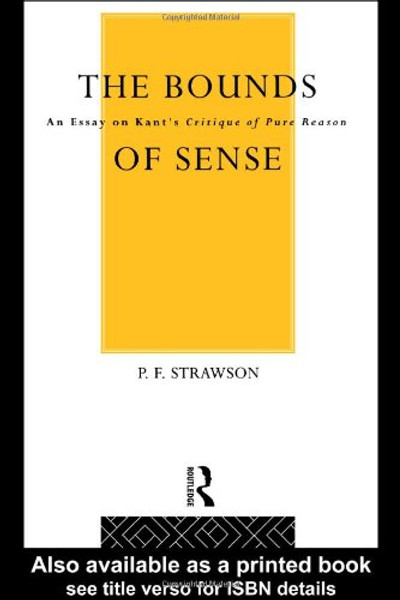 Bounds of Sense: An Essay on Kant's Critique of Pure Reason