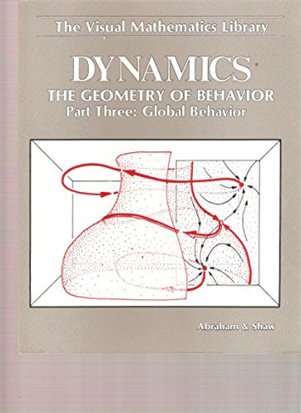 Dynamics, the Geometry of Behavior: Global Behavior/Part 3 (Visual Mathematicals Library)