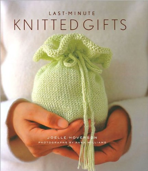 Last Minute Knitted Gifts