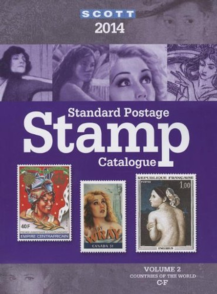 Scott Standard Postage Stamp Catalogue 2014: Countries of the World C-F (Scott Standard Postage Stamp Catalogue Vol 2 Countries C-F)
