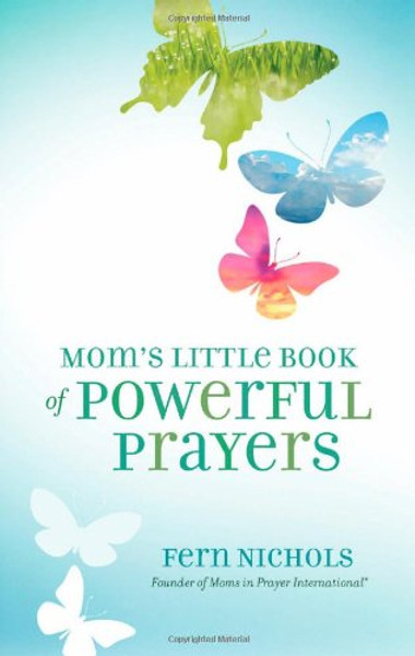 Mom's Little Book of Powerful Prayers