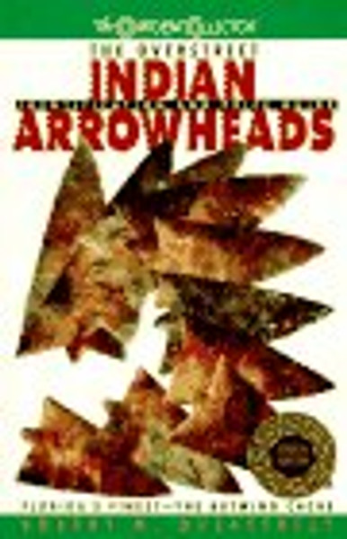 The Overstreet Indian Arrowheads: Identification and Price Guide