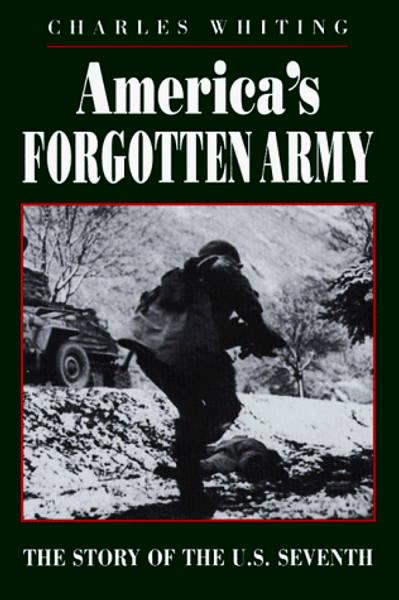 America's Forgotten Army: The Story Of The U.s. Seventh