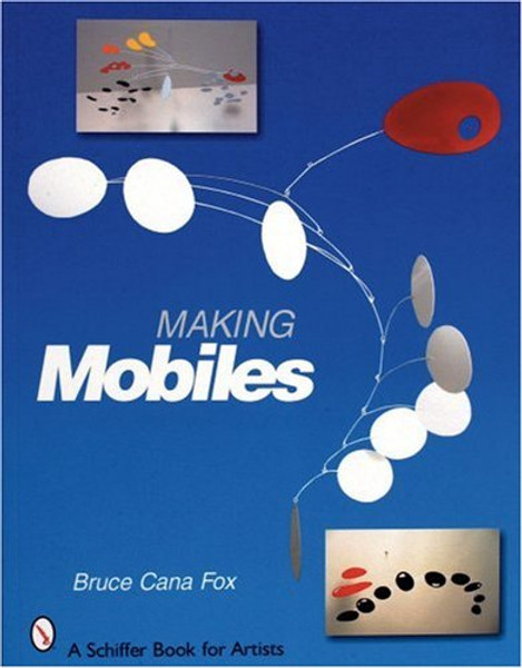Making Mobiles (Schiffer Book for Artists)