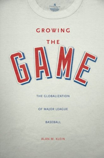 Growing the Game: The Globalization of Major League Baseball