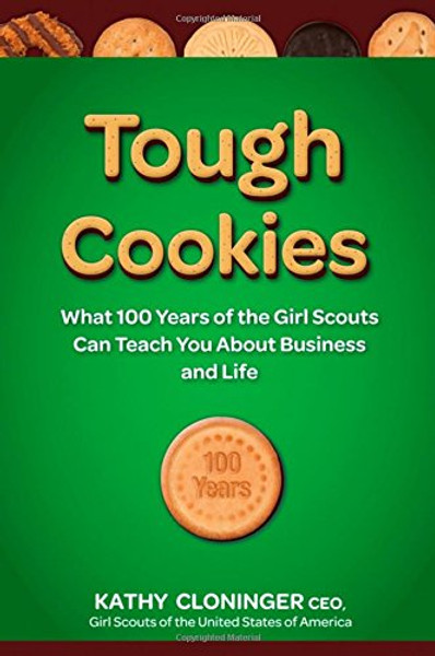 Tough Cookies: Leadership Lessons from 100 Years of the Girl Scouts