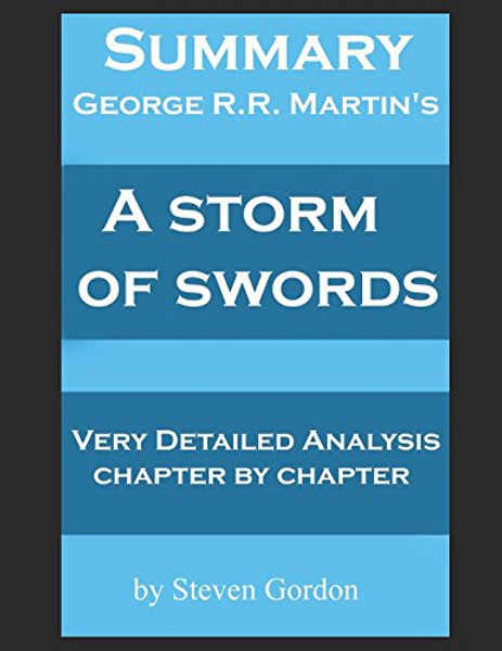 Summary & Analysis of A Storm of Swords, by George R.R. Martin (Game of Thrones Summary & Analysis)