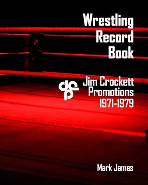 Wrestling Record Book: Jim Crockett Promotions 1971-1979