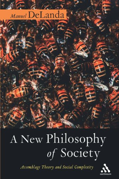 A New Philosophy of Society: Assemblage Theory and Social Complexity